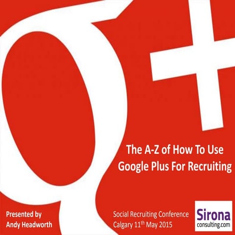 The A - Z of How to Use Google Plus for Recruiting 