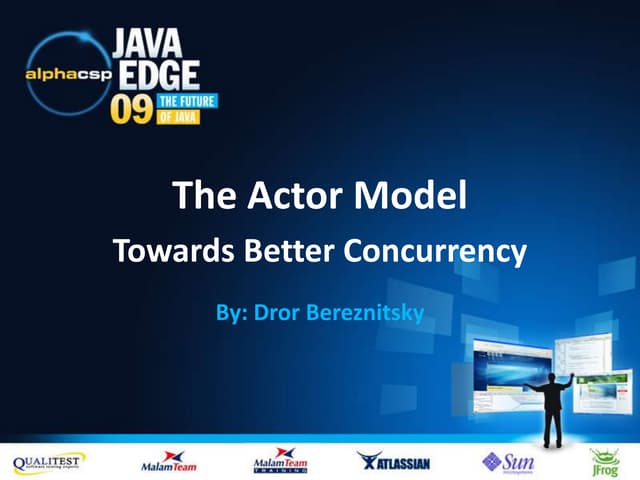 The Actor Model - Towards Better Concurrency