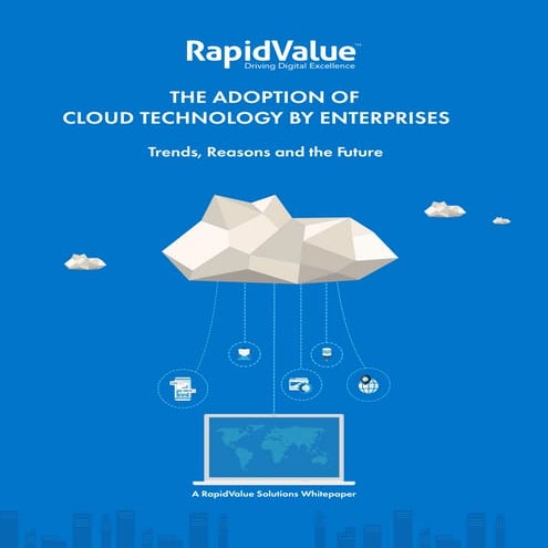 The Adoption of Cloud Technology by Enterprises - A Whitepaper by RapidValue