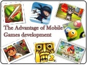 The advantage of mobile games devel...