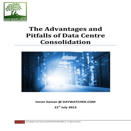 The Advantages and Pitfalls of Data Centre Consolidation
