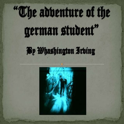 Washingtong Irvin, The Adventure Of The German Student1, by Carmen Cuadro and...