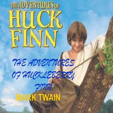 The adventures of Huckleberry Finn