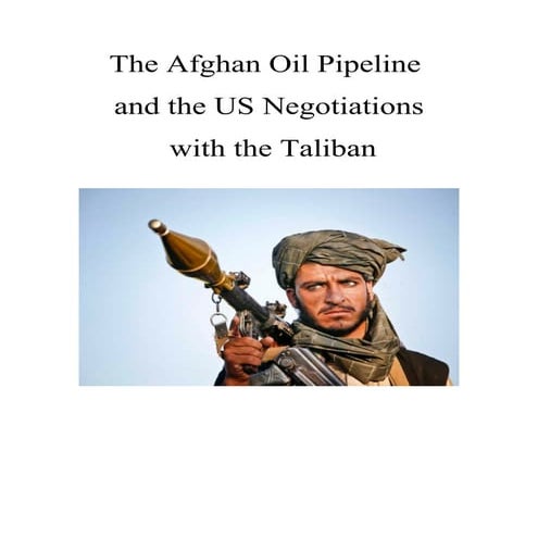 The Afghan Oil Pipeline and the US Negotiations with the Taliban | DOC