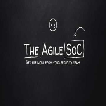 The Agile SOC @SANS SOC Summit 2017