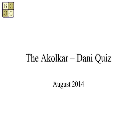 The akolkar – dani quiz slides