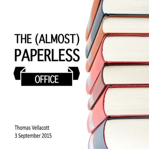 The (almost) paperless office thomas vellacott v2