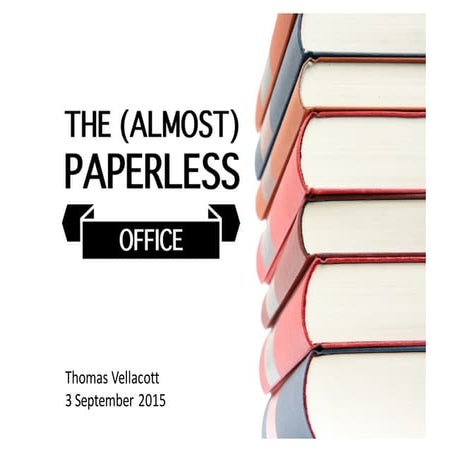 The (Almost) Paperless Office