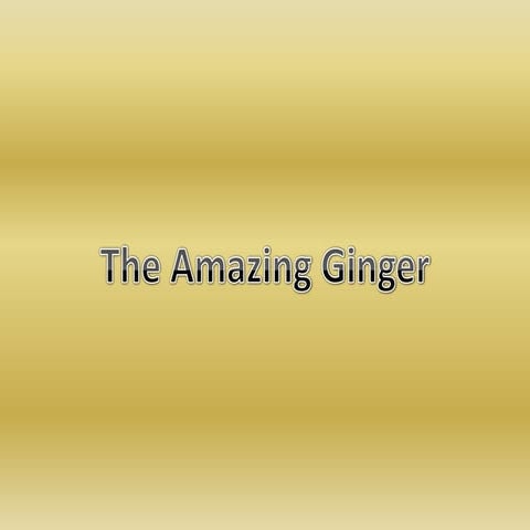 The amazing ginger