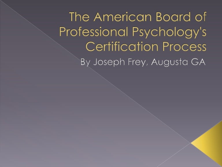The American Board of Professional Psychology's Certification Process