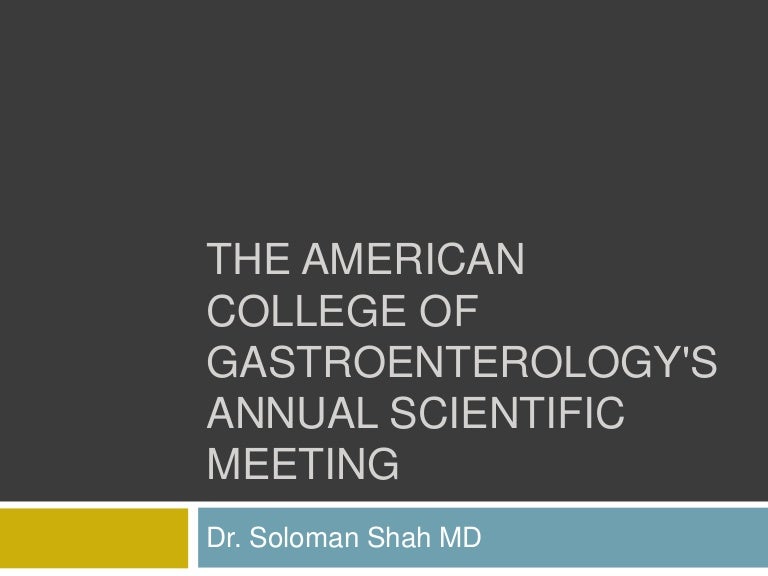 The American College of Gastroenterology's Annual Scientific Meeting