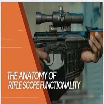 The Anatomy Of Rifle Scope Functionality