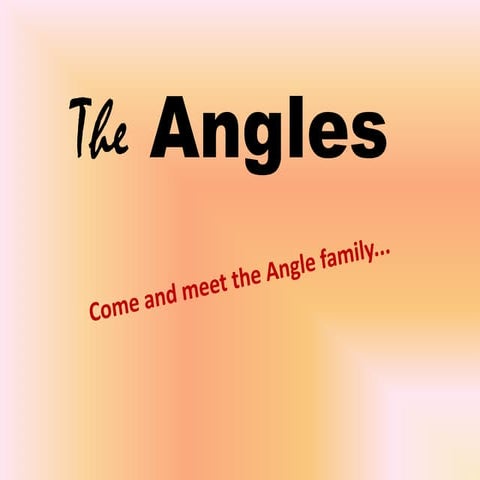 The angles family
