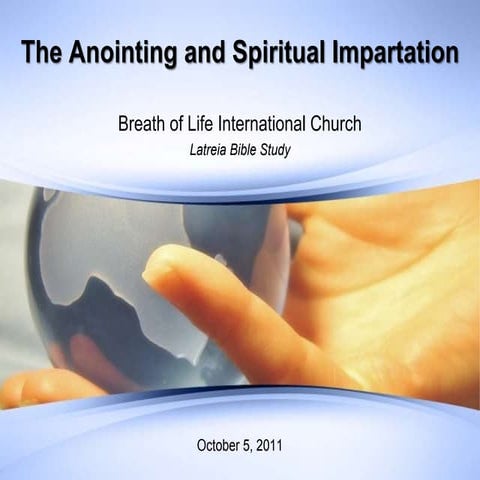 The Anointing and Spiritual Impartation