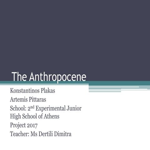 The anthropocene by  K. Plakas and A. Pittaras