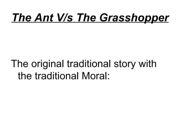 The ant vs grasshopper