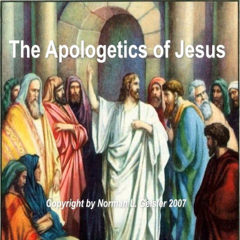 Biblical Apologetics The Apologetics of Jesus.pptx