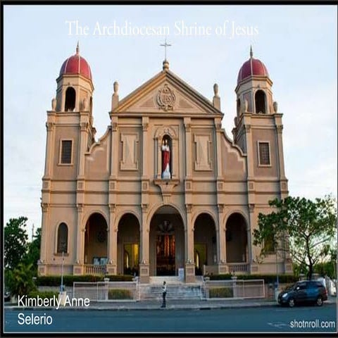 The archdiocesan shrine of jesus the way the truth and the life | PPTX
