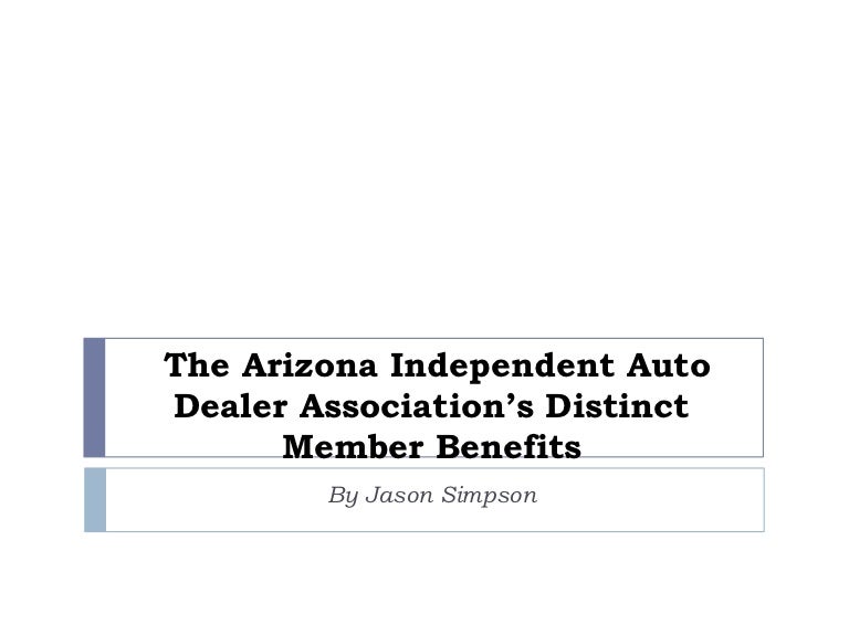 The arizona independent auto dealer association’s distinct member ben…