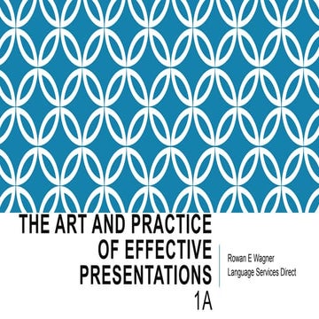 The art and practice of effective presentations 1a