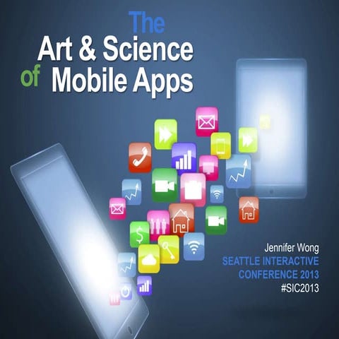 The Art and Science of Mobile App Success - Seattle Interactive Conference 20...