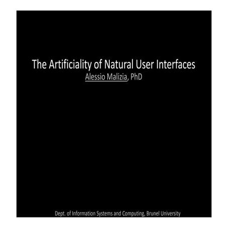 The artificiality of natural user interfaces   alessio malizia