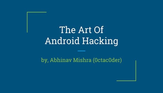 The art of  android hacking by Abhinav Mishra (0ctac0der)
