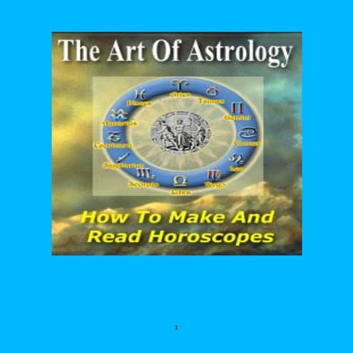 The Art of Astrology: How to Make and Read Horoscopes