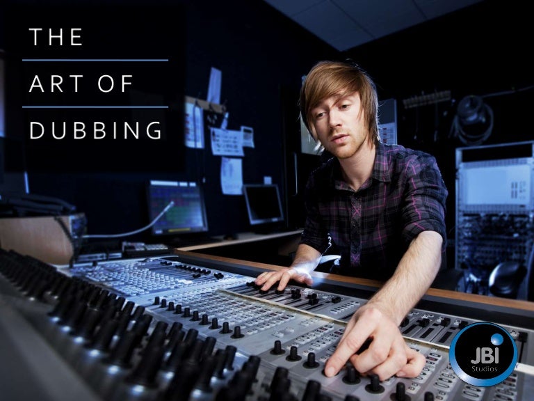 The Art of Dubbing