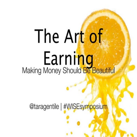 The Art of Earning -- WISE Symposium, Syracuse, NY