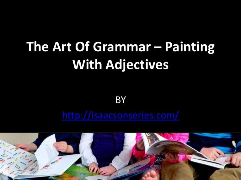 The Art of Grammar Painting With Adjectives