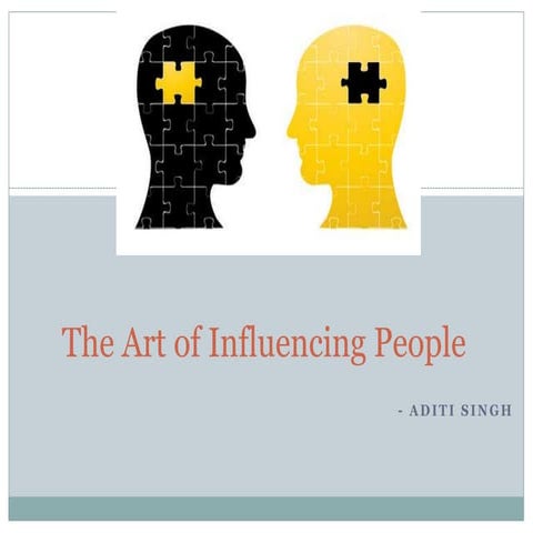 The art of influencing people