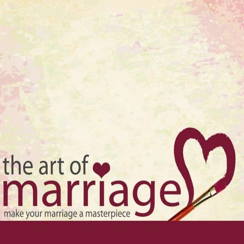 The Art of Marriage Week 1