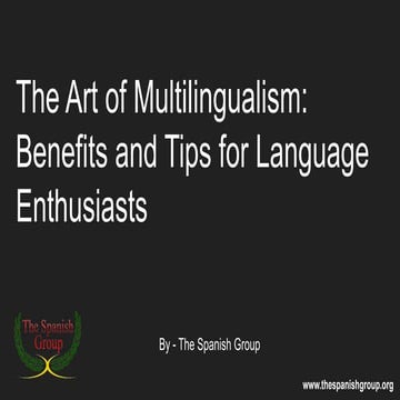 The Art of Multilingualism: Benefits and Tips for Language Enthusiasts