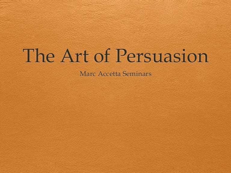 The Art of Persuasion