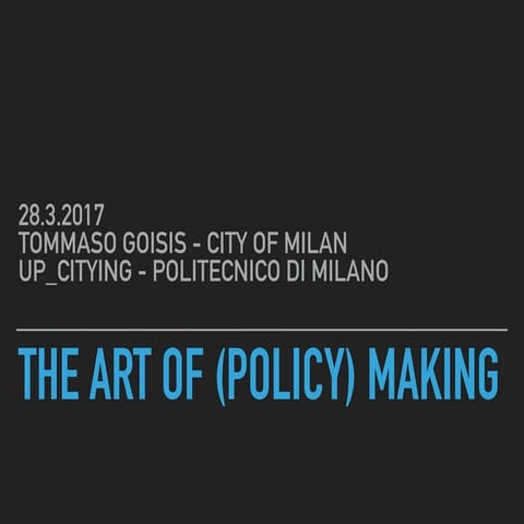 The art of (Policy) making