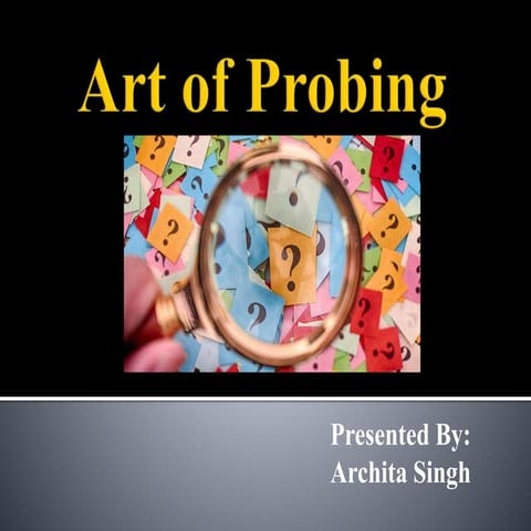 The Art of Probing