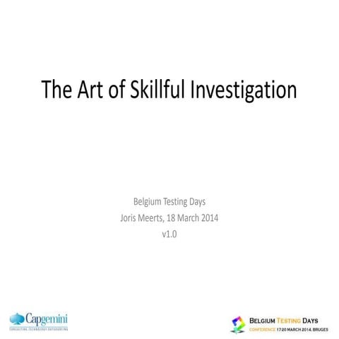 The Art of Skillful Investigation