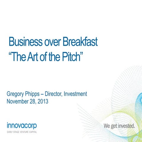 The art of the pitch:  Pitching angels, corporate venture,  VC's for investment 