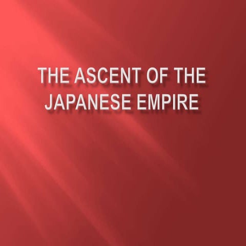 The Ascent of the Japanese Empire