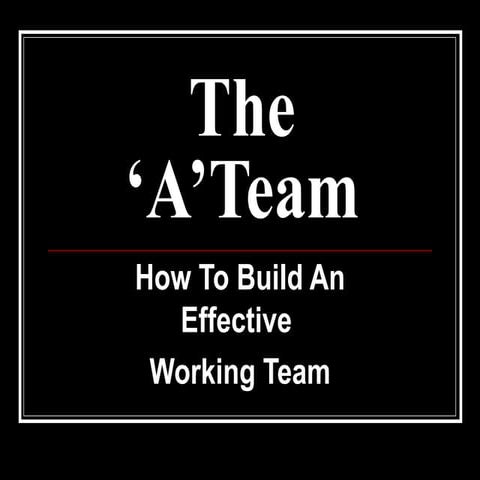 The ‘A’Team - Teamwork & Leadership