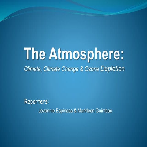 The Atmosphere: Climate, Climate Change and Ozone Depletion
