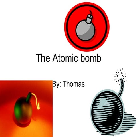The atomic bomb