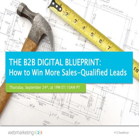The B2B Digital Blueprint: How to Win More Sales-Qualified Leads