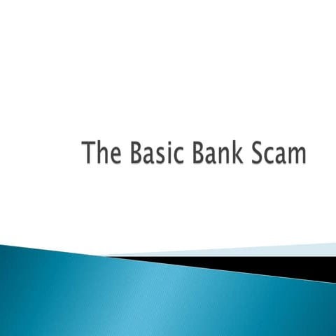 The basic bank scam | PPTX