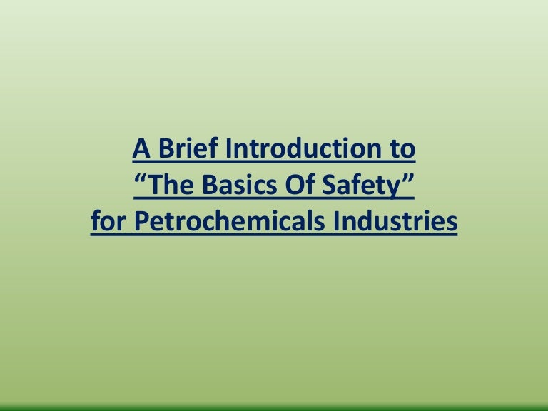 The basic of safety for petrochemicals industries 1