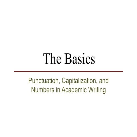 The Basics: Punctuation, Capitalization, and Numbers in Academic Writing