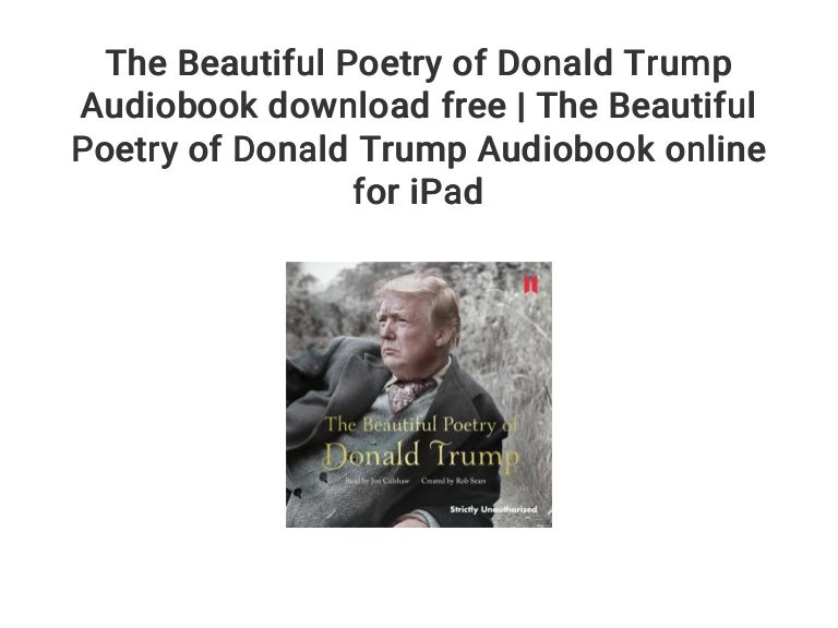 The Beautiful Poetry of Donald Trump Audiobook download free | The Be…