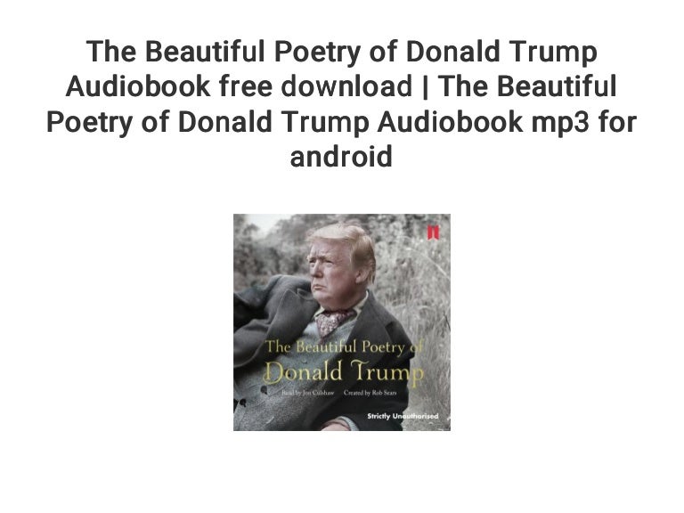 The Beautiful Poetry of Donald Trump Audiobook free download | The Be…