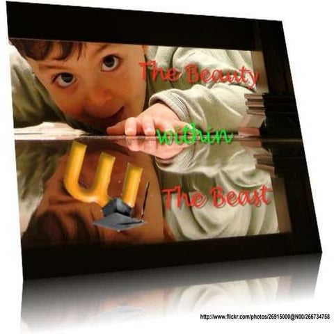 The beauty within the beast